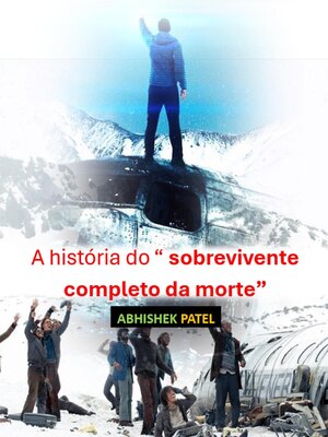 cover image of A história do " sobrevivente completo da morte"